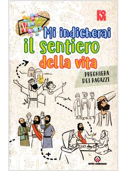 MI INDICHERAI IL SENTIERO DELLA VITA PREGHIERA DEI RAGAZZI ORATORIO ESTIVO 2024
