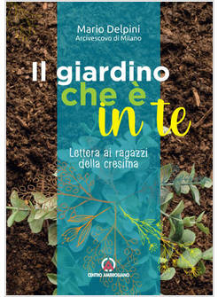 IL GIARDINO CHE E' IN TE LETTERA AI RAGAZZI DELLA CRESIMA