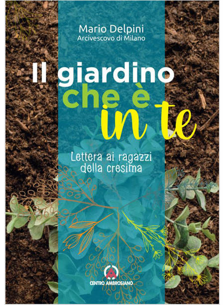 IL GIARDINO CHE E' IN TE LETTERA AI RAGAZZI DELLA CRESIMA