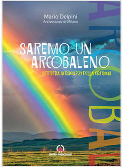 SAREMO UN ARCOBALENO LETTERA AI RAGAZZI DELLA CRESIMA
