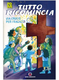 TUTTO RICOMINCIA VIA CRUCIS PER I RAGAZZI