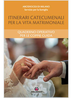 ITINERARI CATECUMENALI PER LA VITA MATRIMONIALE