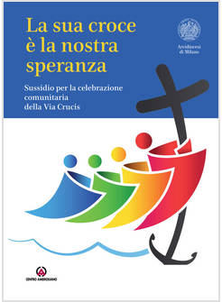 LA SUA CROCE E' LA NOSTRA SPERANZA