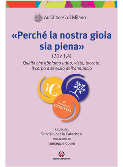 PERCHE' LA NOSTRA GIOIA SIA PIENA (1GV 1,4)