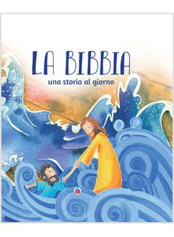 LA BIBBIA UNA STORIA AL GIORNO 