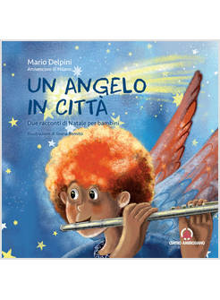 UN ANGELO IN CITTA' DUE RACCONTI DI NATALE PER BAMBINI 