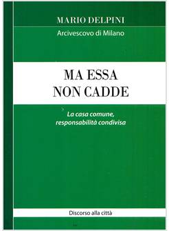 MA ESSA NON CADDE LA CASA COMUNE, RESPOMSABILITA' CONDIVISA