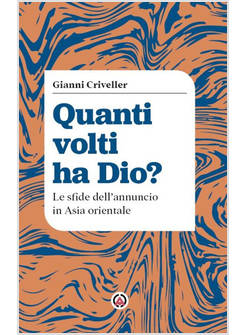 QUANTI VOLTI HA DIO? LE SFIDE DELL'ANNUNCIO IN ASIA ORIENTALE