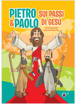 PIETRO E PAOLO SUI PASSI DI GESU'