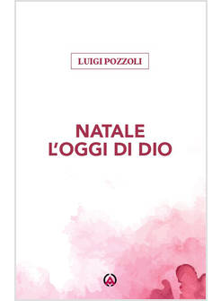 NATALE, L'OGGI DI DIO