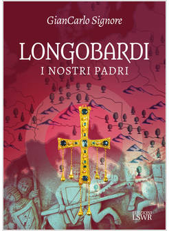 LONGOBARDI. I NOSTRI PADRI