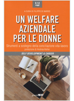 WELFARE AZIENDALE PER LE DONNE. STRUMENTI A SOSTEGNO DELLA CONCILIAZIONE VITA-LA
