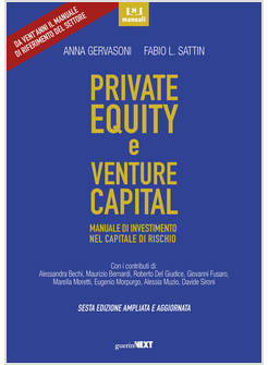 PRIVATE EQUITY E VENTURE CAPITAL. MANUALE DI INVESTIMENTO NEL CAPITALE DI RISCHI