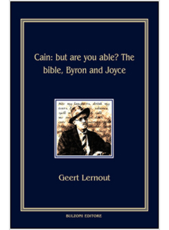 CAIN. BUT ARE YOU ABLE? THE BIBLE, BYRON AND JOYCE