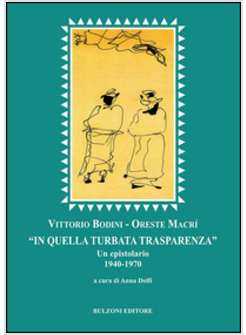 &laquo;IN QUELLA TURBATA TRASPARENZA&raquo;. UN EPISTOLARIO (1940-1970