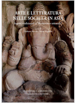 ARTE E LETTERATURA NELLE SOCIETA' IN ASIA. ASPETTI TRADIZIONALI E «RENAISSANCE O