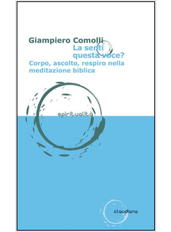 LA SENTI QUESTA VOCE? CORPO, ASCOLTO, RESPIRO NELLA MEDITAZIONE BIBLICA