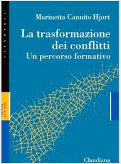 LA TRASFORMAZIONE DEI CONFLITTI UN PERCORSO FORMATIVO