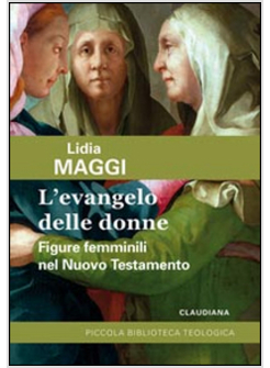 L'EVANGELO DELLE DONNE. FIGURE FEMMINILI NEL NUOVO TESTAMENTO