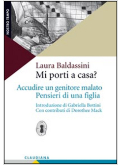 MI PORTI A CASA? ACCUDIRE UN GENITORE MALATO. PENSIERI DI UNA FIGLIA