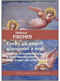 COME GLI ANGELI GIUNGONO A NOI. ORIGINE, INTERPRETAZIONE E RAPPRESENTAZIONE