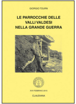 PARROCCHIE DELLE VALLI VALDESI NELLA GRANDE GUERRA (LE)