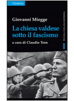 CHIESA VALDESE SOTTO IL FASCISMO (LA)