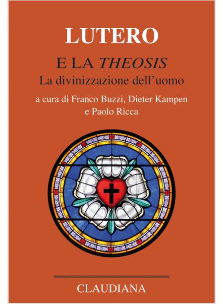 LUTERO E LA «THEOSIS». LA DIVINIZZAZIONE DELL'UOMO