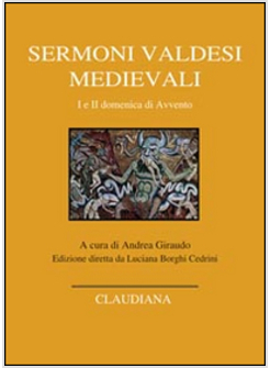 SERMONI VALDESI MEDIEVALI. I E II DOMENICA DI AVVENTO. TESTO OCCITANO A FRONTE