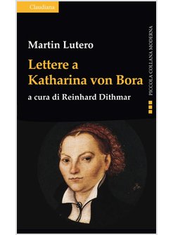 LETTERE A KATHARINA VON BORA