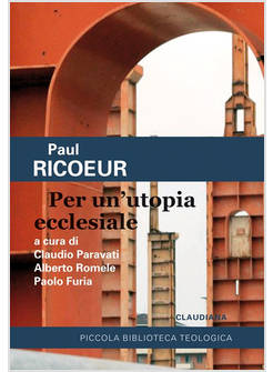 PER UN'UTOPIA ECCLESIALE