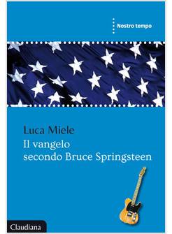 IL VANGELO SECONDO BRUCE SPRINGSTEEN 