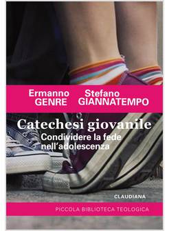 CATECHESI GIOVANILE CONDIVIDERE LA FEDE NELL'ADOLESCENZA