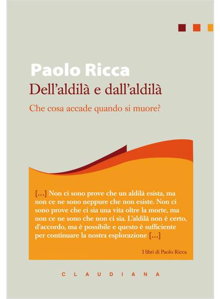 DELL'ALDILA' E DALL'ALDILA'. CHE COSA ACCADE QUANDO SI MUORE?