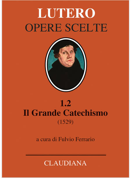 IL GRANDE CATECHISMO (1529)