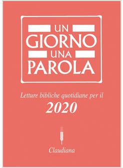 UN GIORNO UNA PAROLA. LETTURE BIBLICHE QUOTIDIANE PER IL 2020
