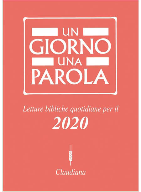 UN GIORNO UNA PAROLA. LETTURE BIBLICHE QUOTIDIANE PER IL 2020