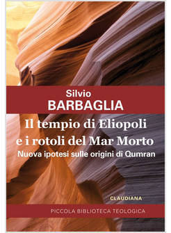IL TEMPIO DI ELIOPOLI E I ROTOLI DEL MAR MORTO. NUOVA IPOTESI SULLE ORIGINI