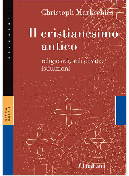 IL CRISTIANESIMO ANTICO RELIGIOSITA', STILI DI VITA, ISTITUZIONI