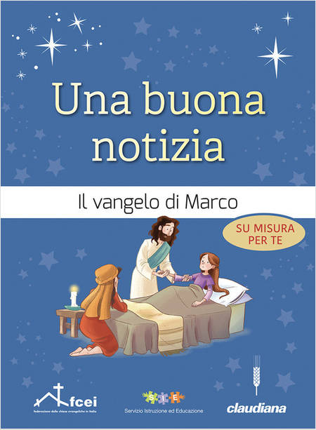 UNA BUONA NOTIZIA IL VANGELO DI MARCO SU MISURA PER TE