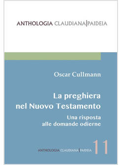 LA PREGHIERA NEL NUOVO TESTAMENTO UNA RISPOSTA ALLE DOMANDE ODIERNE