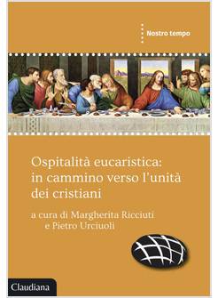 OSPITALITA' EUCARISTICA: IN CAMMINO VERSO L'UNITA' DEI CRISTIANI