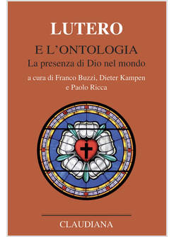 LUTERO E L'ONTOLOGIA. LA PRESENZA DI DIO NEL MONDO