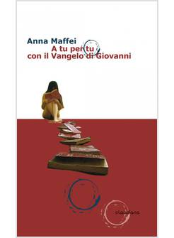 A TU PER TU CON IL VANGELO DI GIOVANNI