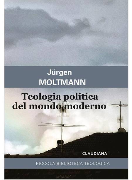 TEOLOGIA POLITICA DEL MONDO MODERNO