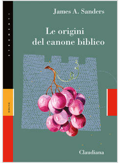 LE ORIGINI DEL CANONE BIBLICO 