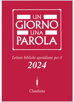 UN GIORNO UNA PAROLA LETTURE BIBLICHE QUOTIDIANE PER IL 2024 