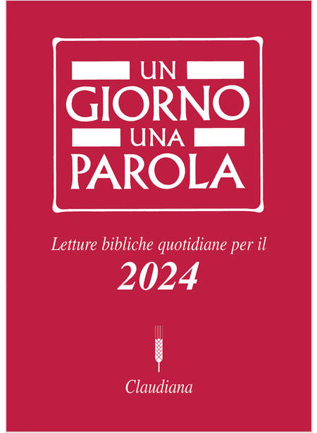 UN GIORNO UNA PAROLA LETTURE BIBLICHE QUOTIDIANE PER IL 2024 