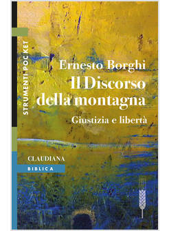 IL DISCORSO DELLA MONTAGNA. GIUSTIZIA E LIBERTA'