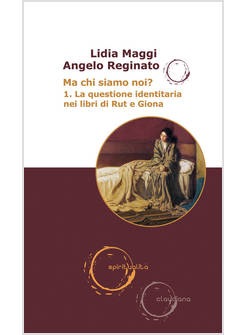 MA CHI SIAMO NOI? LA QUESTIONE IDENTITARIA NEI LIBRI DI RUT E GIONA